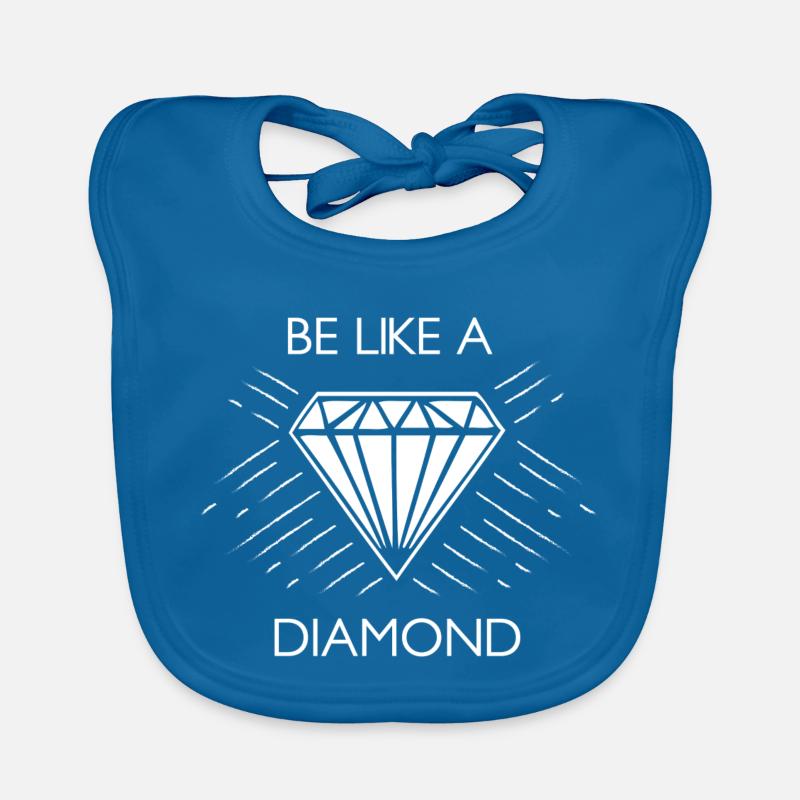 Be Like A Diamond Geschenk Gift Geschenkidee Fun Baby Bio-Lätzchen