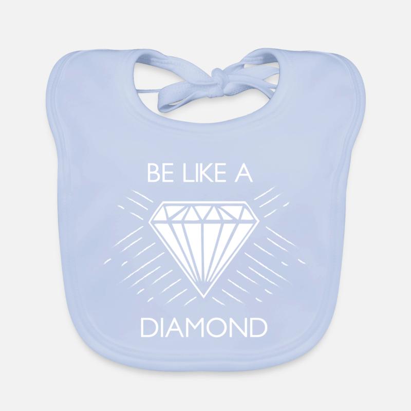 Be Like A Diamond Geschenk Gift Geschenkidee Fun Baby Bio-Lätzchen