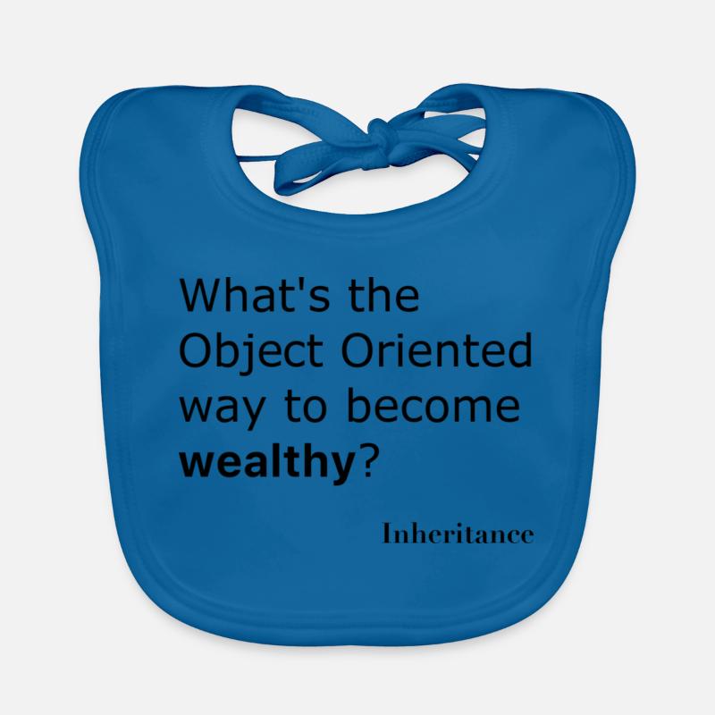 What is the object oriented way to become wealthy? Organic Baby Bibs
