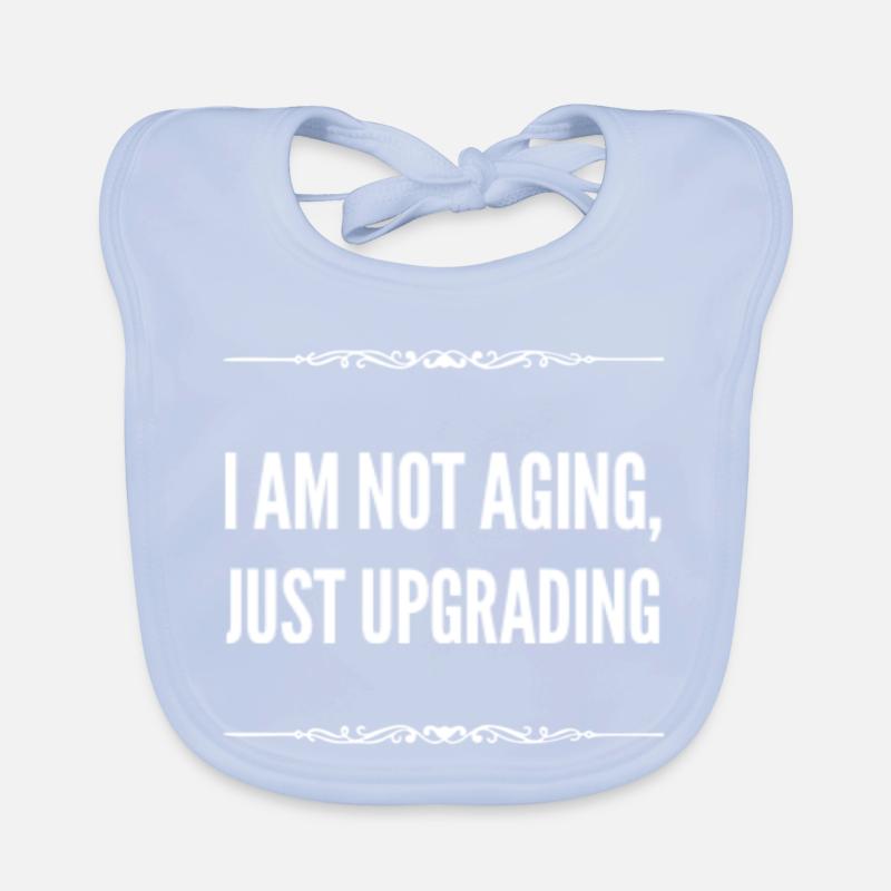 I am not aging just upgrading Organic Baby Bibs