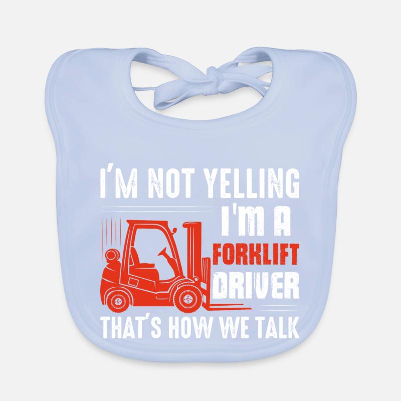 I'm Not Yelling I'm A Forklift Driver Operator For Baby Bio-Lätzchen