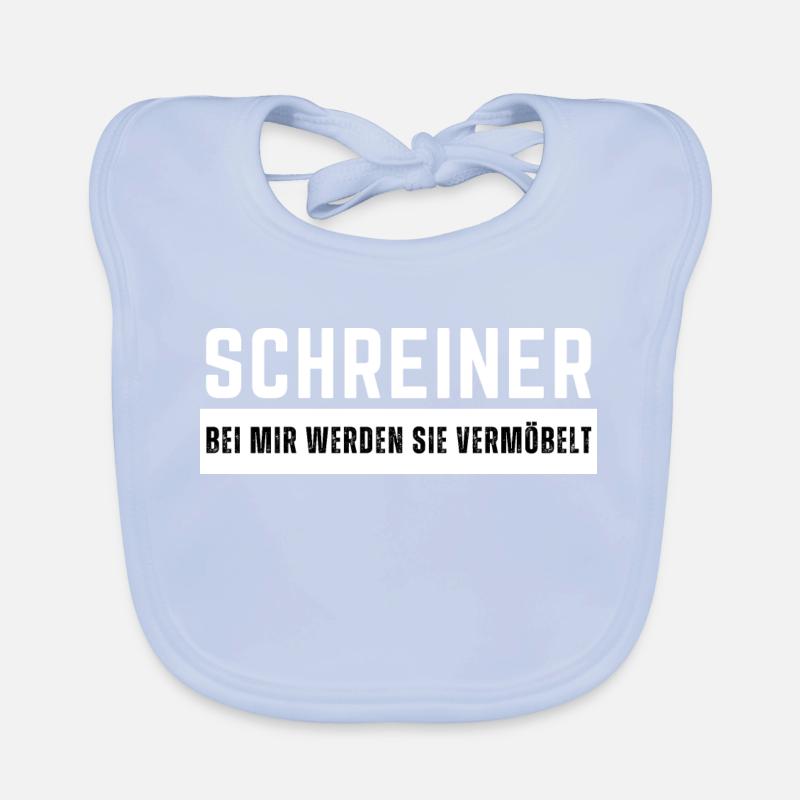 Schreiner - Bei mir werden Sie vermöbelt Spruch Baby Bio-Lätzchen