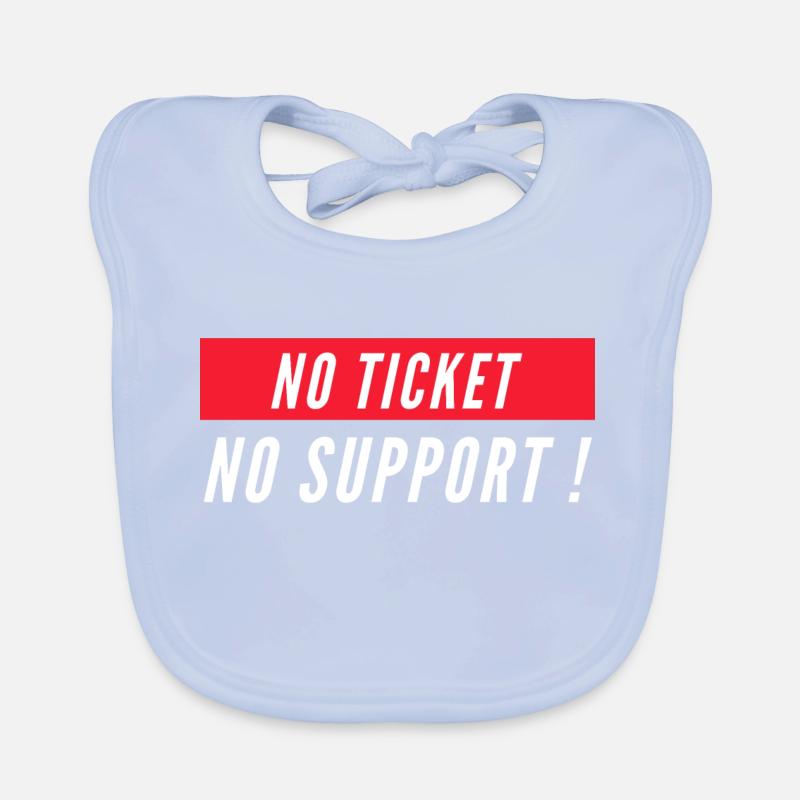 Pas de ticket pas de support! Informaticien informatique informatique Spruch Bavoir bio Bébé