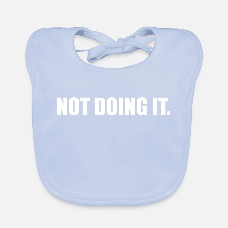 Not doing it Organic Baby Bibs