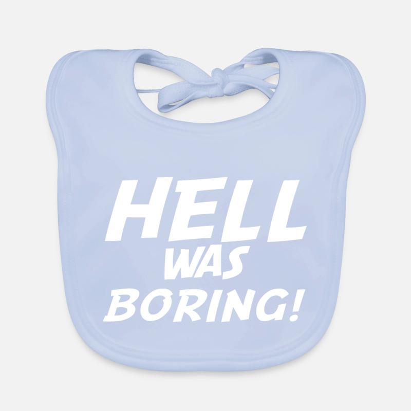 Hell was boring Organic Baby Bibs