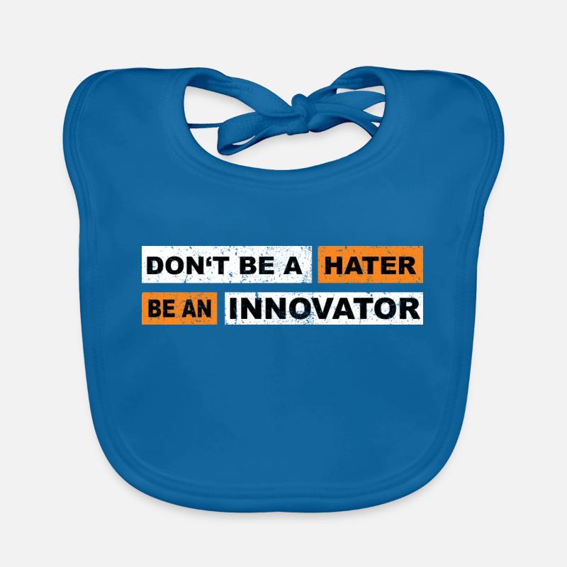 Don't be a hater be an innovator motivation Organic Baby Bibs