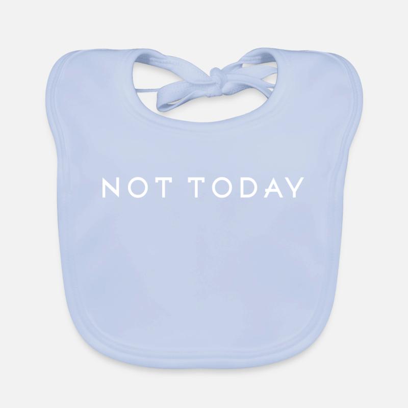 Not today Organic Baby Bibs