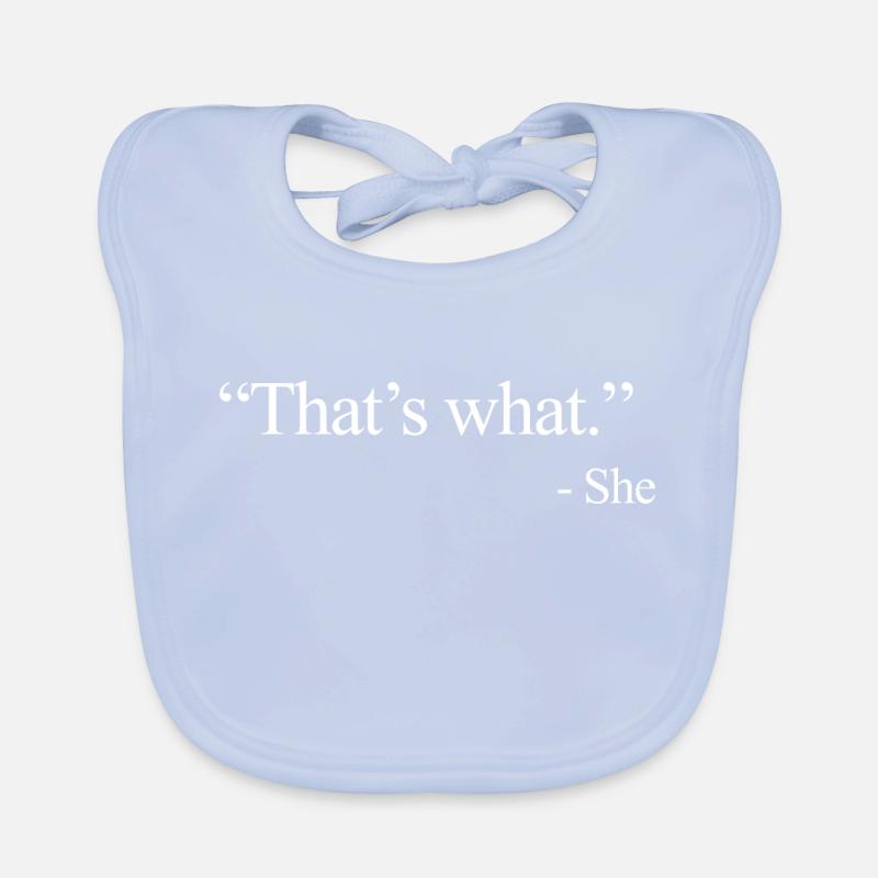 That’s what - She Organic Baby Bibs