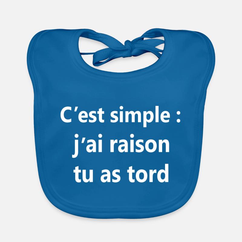 C'est simple j'ai raison tu as tord - Bavoir bio Bébé - bleu paon