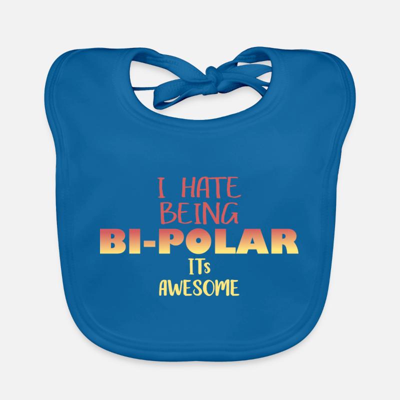 I hate being bipolaire Drôle de phrases - Bavoir bio Bébé - bleu paon