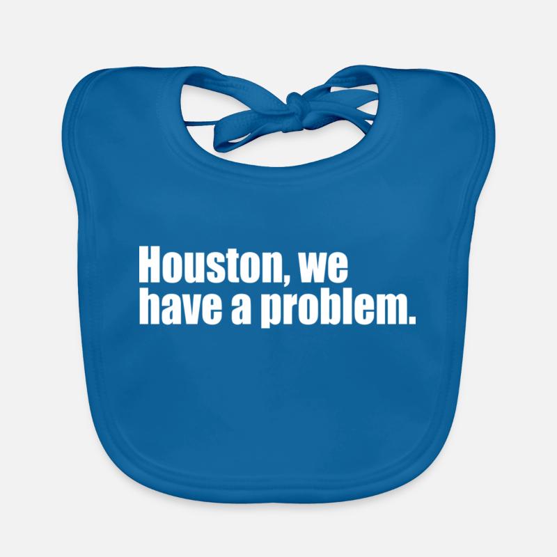 Houston we have a problem quote Organic Baby Bibs