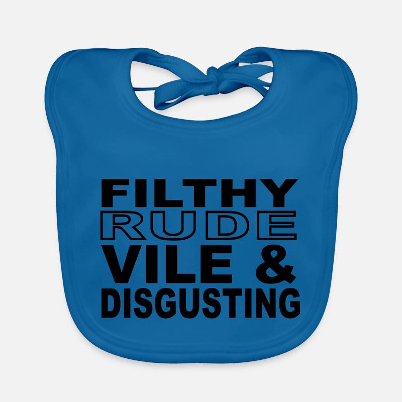 Filthy, Rude, Vile & Disgusting Organic Baby Bibs