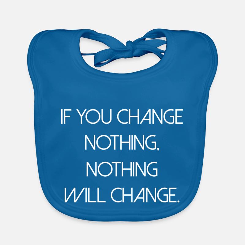 change nothing saying inspiration change Organic Baby Bibs