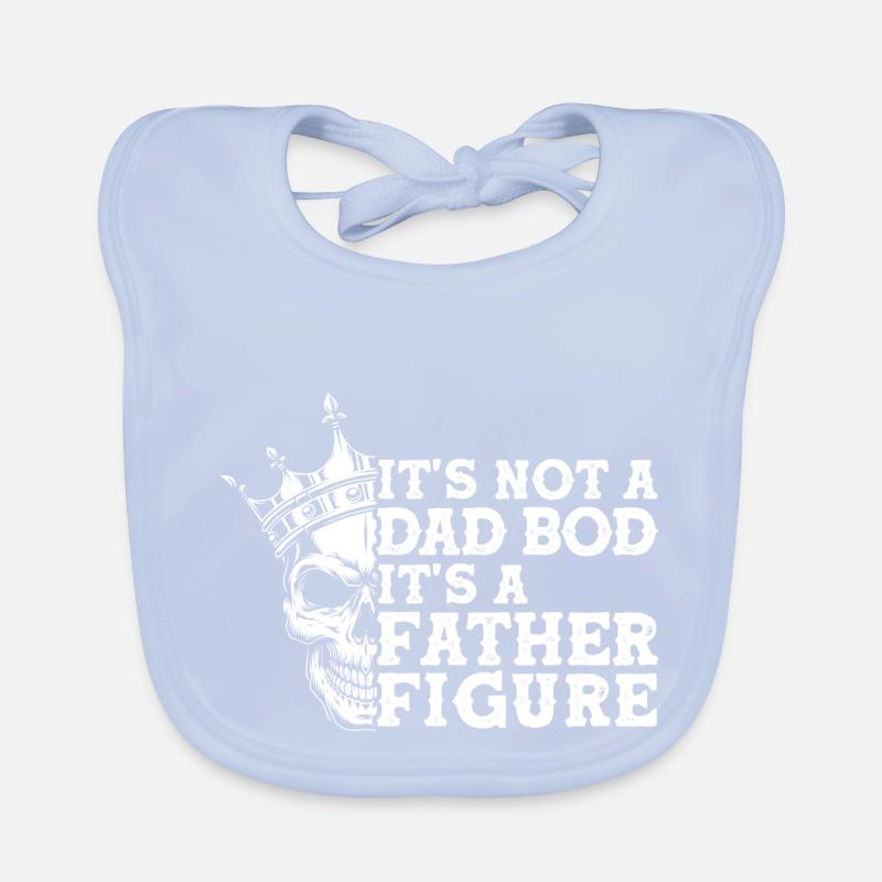 It's Not A Dad Bod It's A Father Figure, Funny Organic Baby Bibs