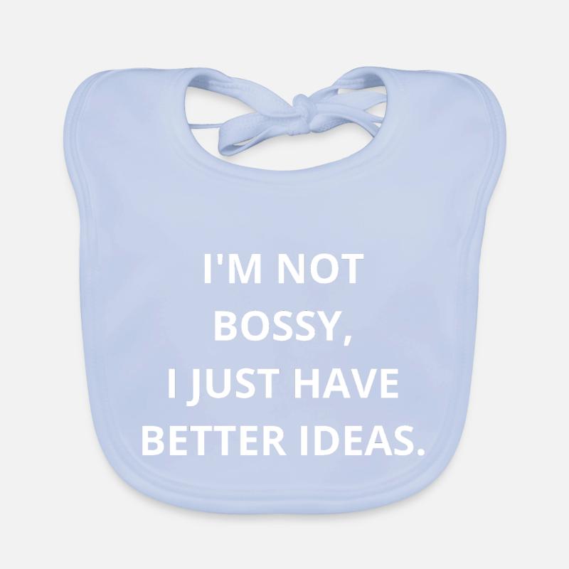 Ich bin nicht herrisch, ich bin nur der CEO von Better Ideas! Baby Bio-Lätzchen