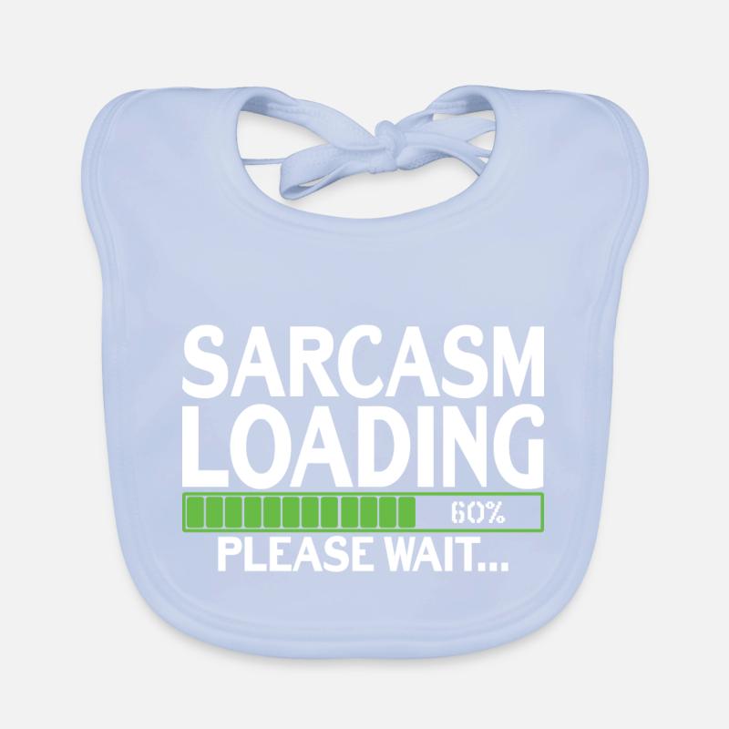 Sarcasm Loading please wait Organic Baby Bibs