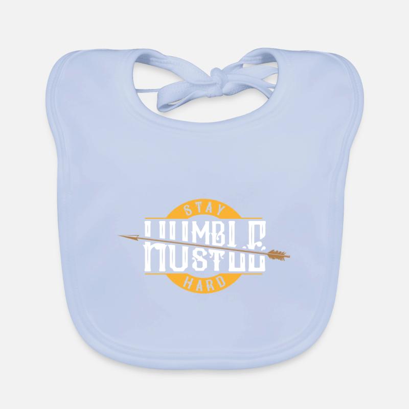 Humble Stay Hustle Hard - Déclaration Motivation Travail Bavoir bio Bébé