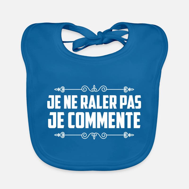 je ne rale pas je commente - Bavoir bio Bébé - bleu paon