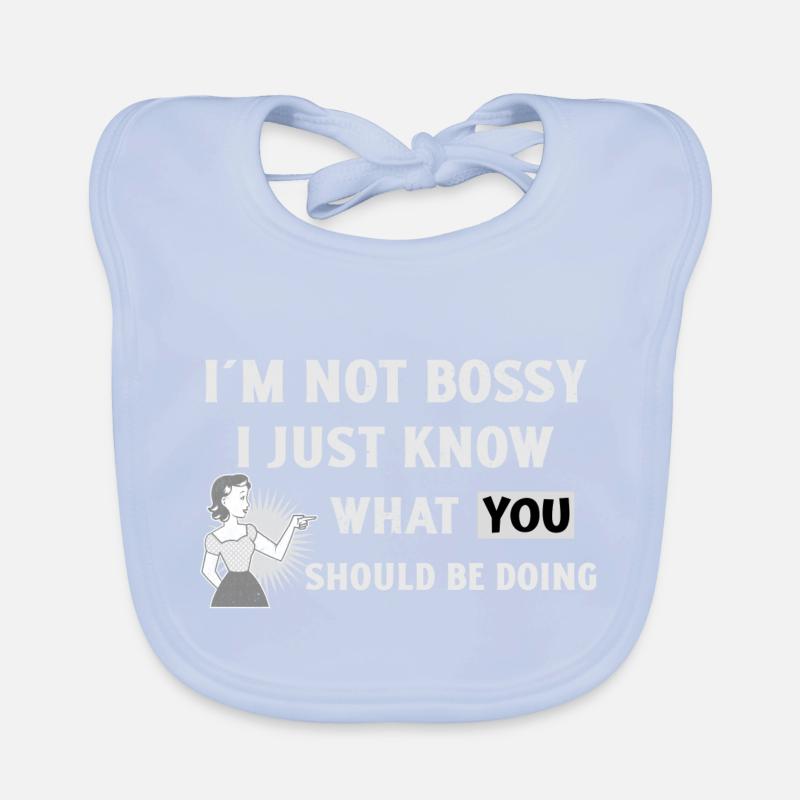 Je ne suis pas autoritaire, je sais juste ce que vous devriez faire Bavoir bio Bébé