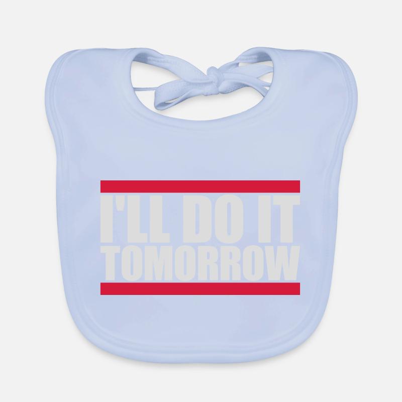 do it tomorrow Zitat Baby Bio-Lätzchen