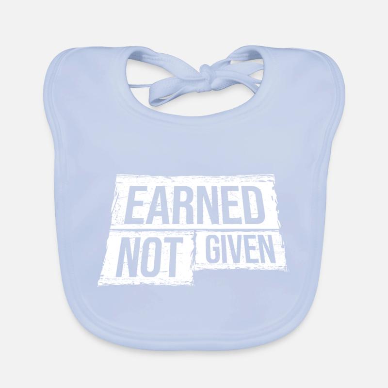 Earned Not Given Positive Mindset Motivation Organic Baby Bibs