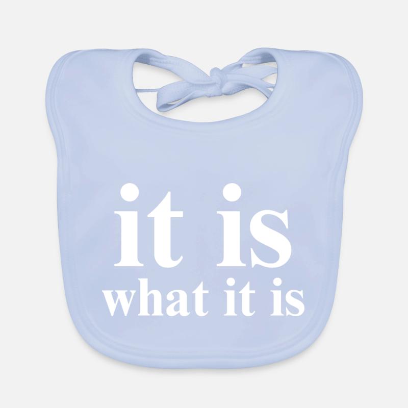 it is what it is Organic Baby Bibs