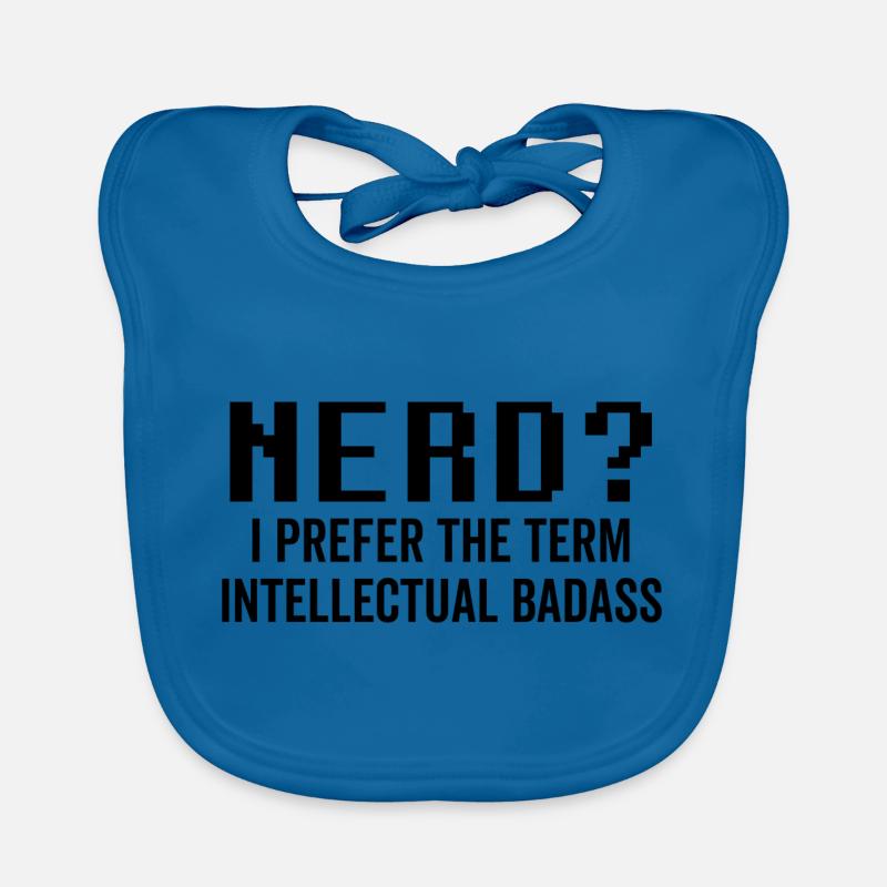 Nerd Je préfère le terme intellectuel Badass Bavoir bio Bébé
