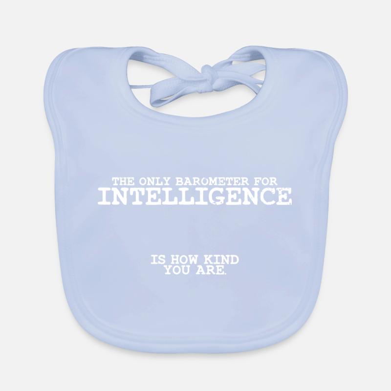 Awesome Barometer For Intelligence Is Kindness Baby Bio-Lätzchen