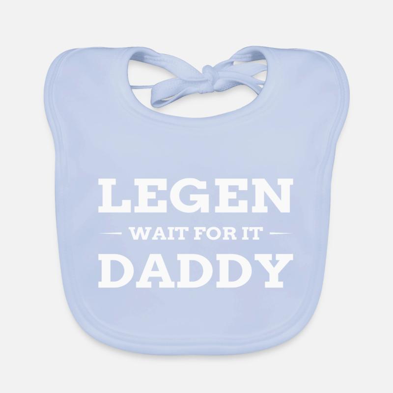 Legen - wait for it - Daddy Baby Bio-Lätzchen