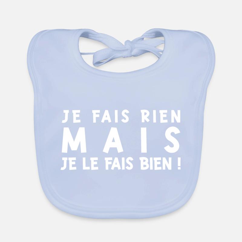 Je ne fais rien mais je le fais bien Bavoir bio Bébé