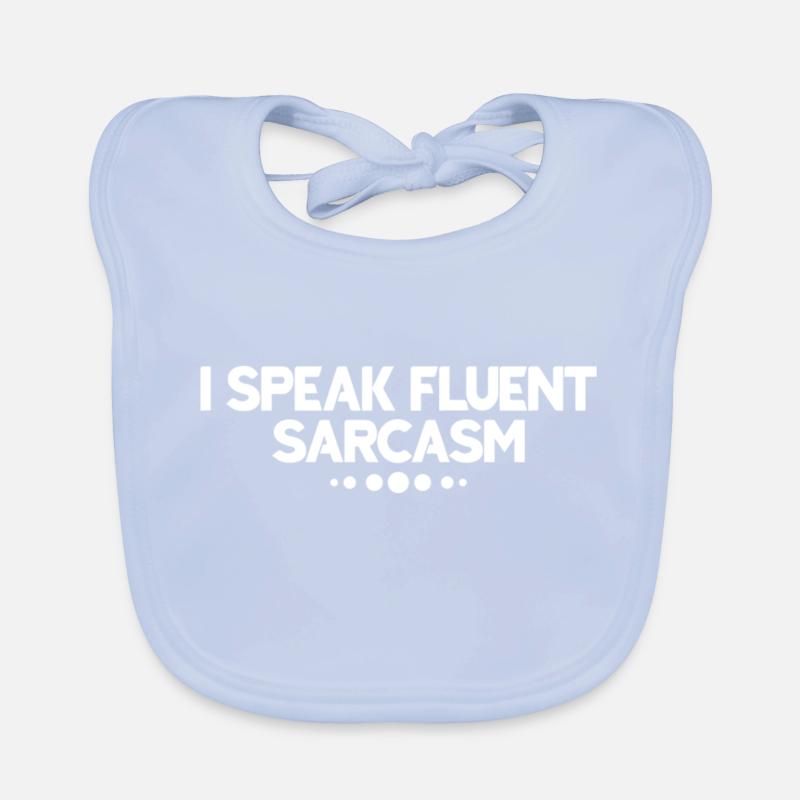 I speak fluent Sarcasm Lustiger Spruch Baby Bio-Lätzchen