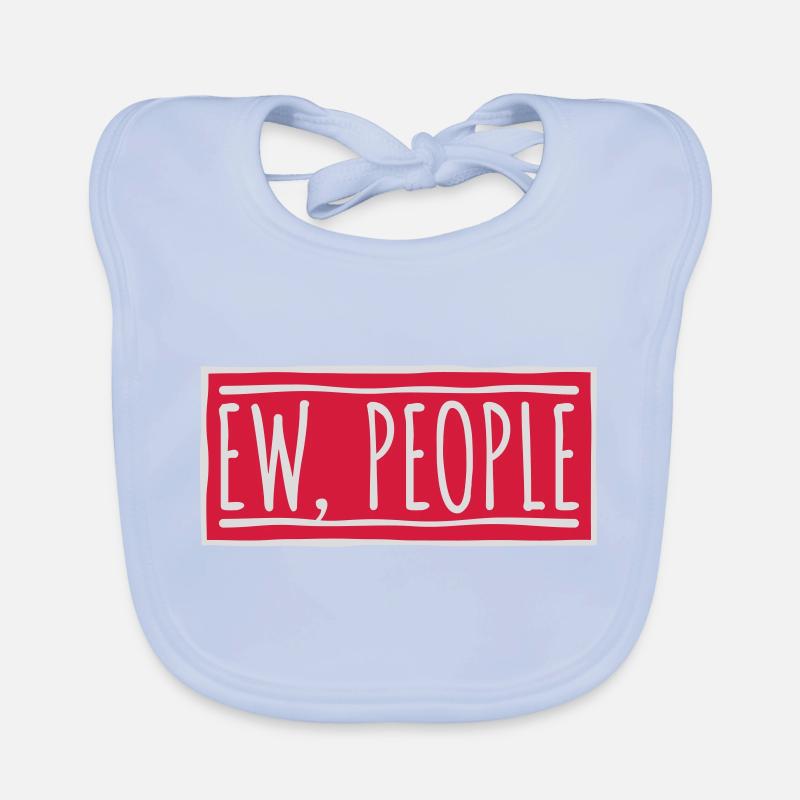 ew people funny quote Organic Baby Bibs