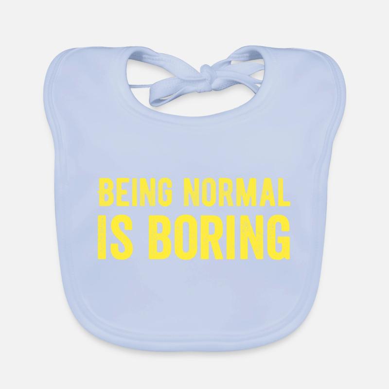 Normal zu sein ist langweilig Baby Bio-Lätzchen