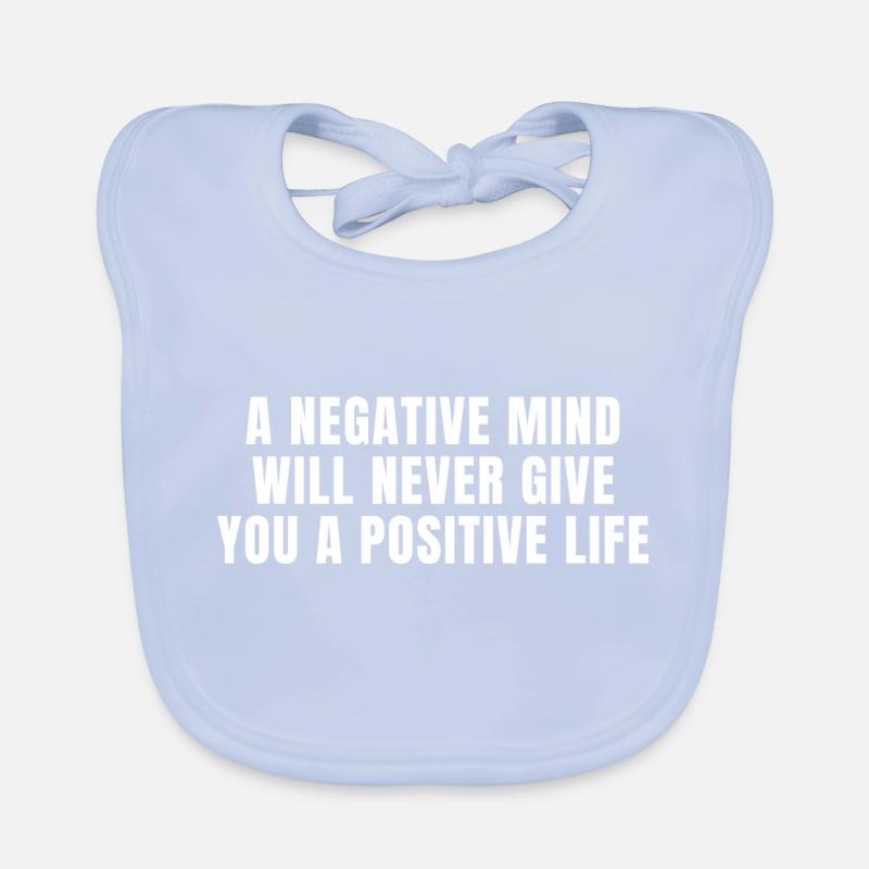 Ein negativer Geist wird dir niemals ein positives Leben geben Baby Bio-Lätzchen