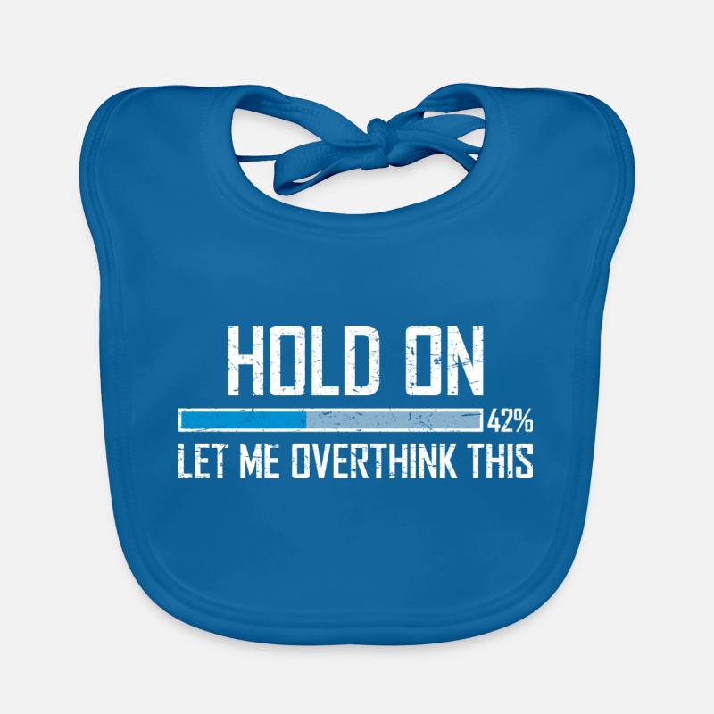 Hold On Let Me Overthink This Loading Bar Loading Organic Baby Bibs