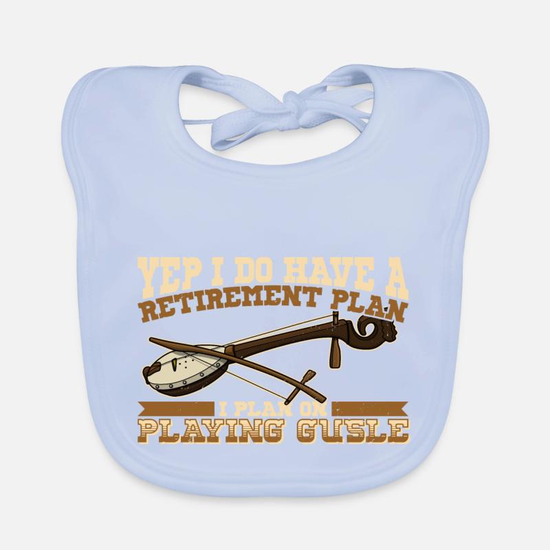 Yep I do I have a retirement plan Gusle Baby Bio-Lätzchen