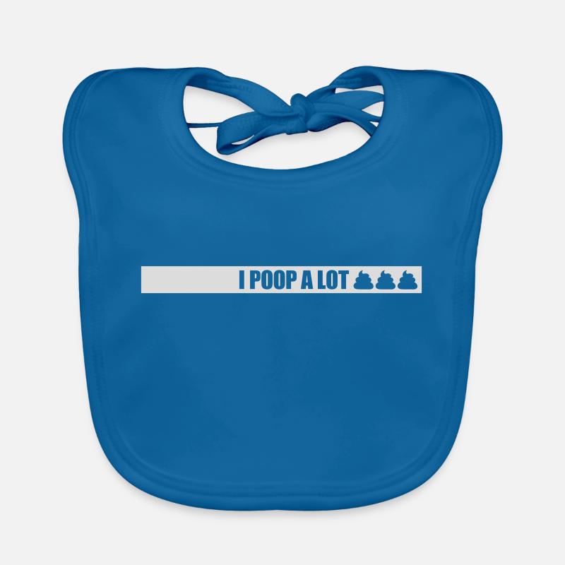 I poop a lot Organic Baby Bibs