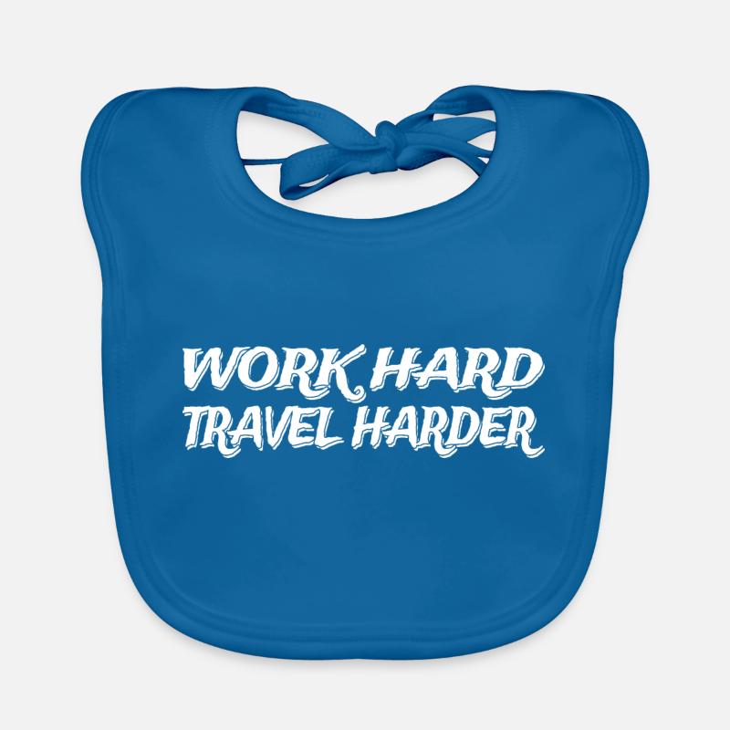 Work Hard Travel Harder Digital Nomads Organic Baby Bibs