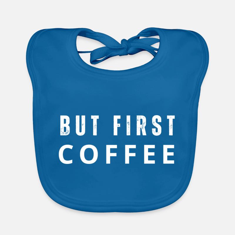 But first Coffee. But first coffee. Saying Organic Baby Bibs