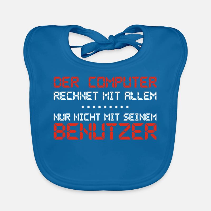 Der Computer rechnet mit allem - Baby Bio-Lätzchen - Pfauenblau