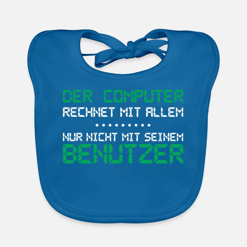 Der Computer rechnet mit allem - Baby Bio-Lätzchen - Pfauenblau