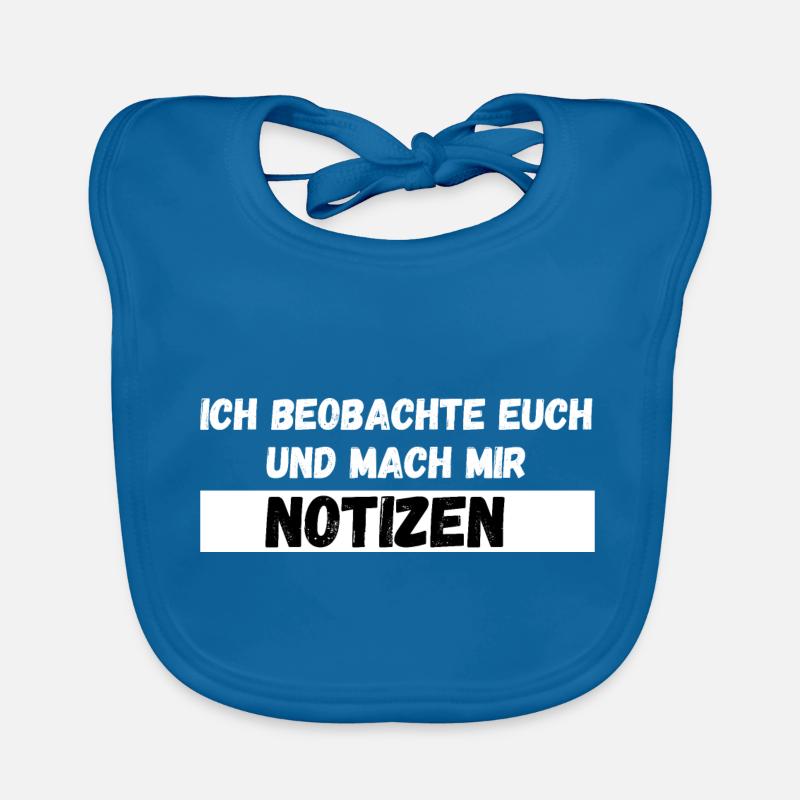 Ich beobachte euch und mach mir Notizen Spruch Baby Bio-Lätzchen