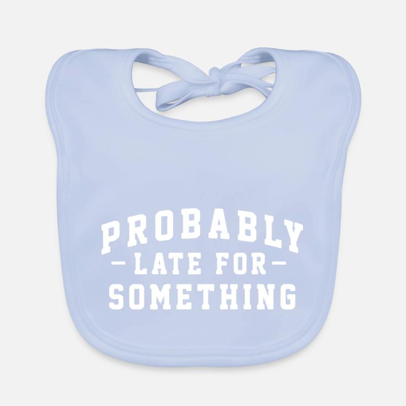 Probably Late for Something Organic Baby Bibs