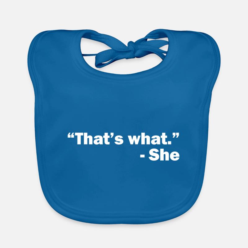 That's what she said – funny Organic Baby Bibs