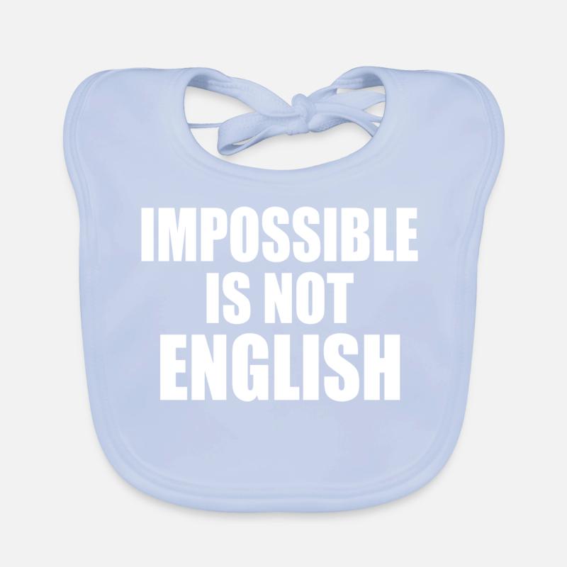 impossible is not english - england Baby Bio-Lätzchen