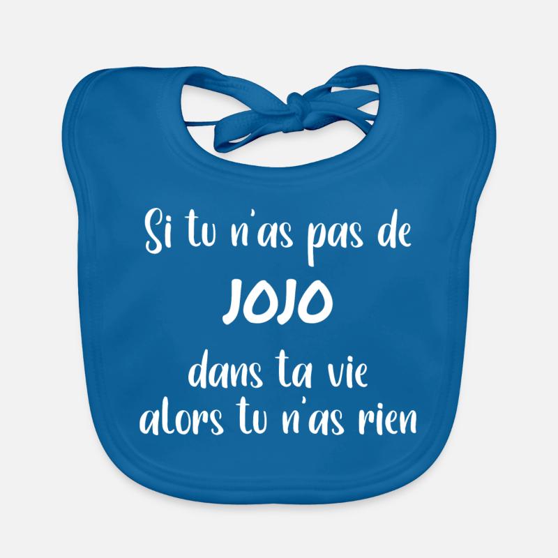 Si tu n'as pas de jojo alors tu n'as rien - Bavoir bio Bébé - bleu paon