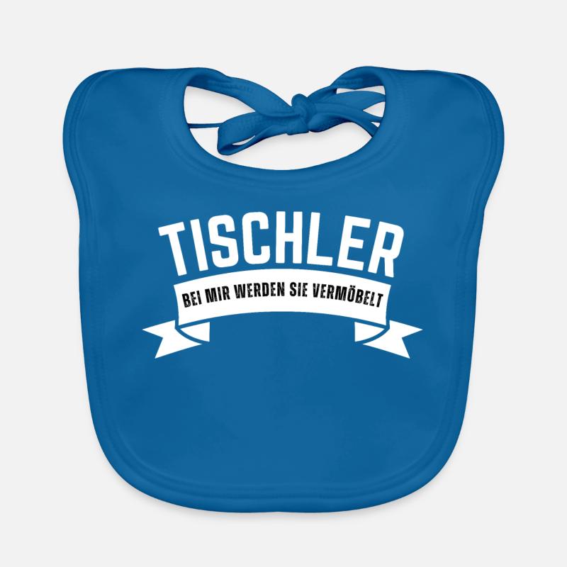 Tischler Bei mir werden sie vermöbelt. Holz Spruch Baby Bio-Lätzchen