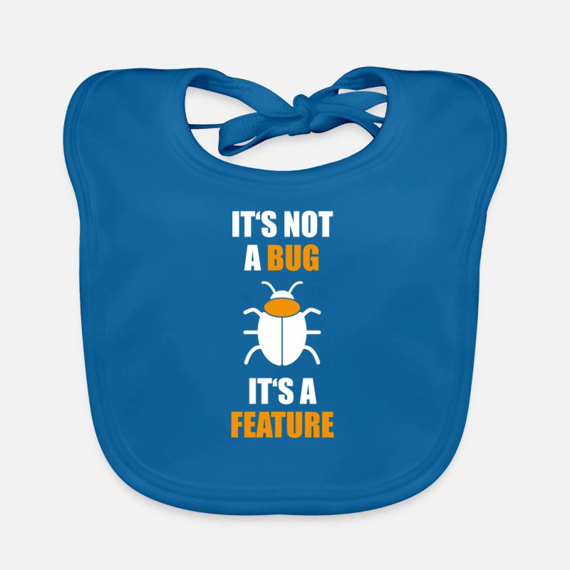 Not a Bug is a feature Programmer Coding Nerd Organic Baby Bibs