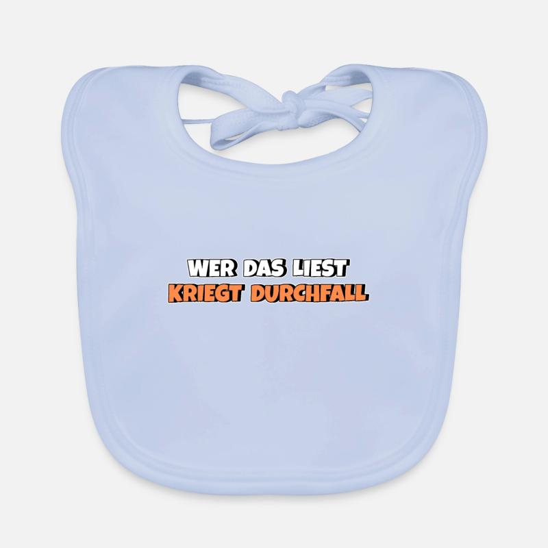 Wer das liest kriegt Durchfall Baby Bio-Lätzchen