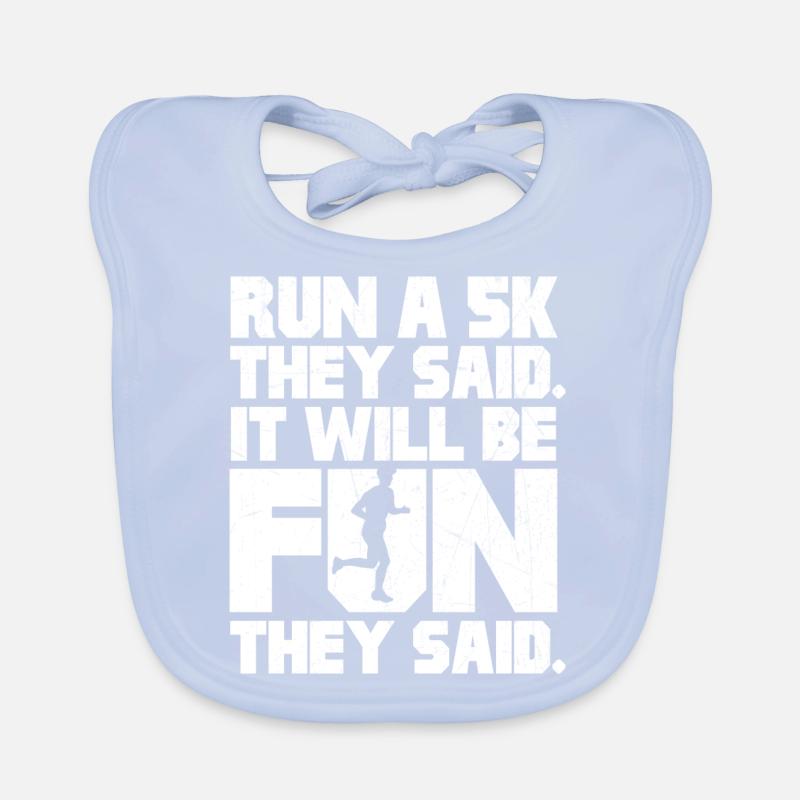 Run a 5k they said | It will be fun Organic Baby Bibs